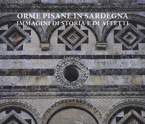 Orme pisane in Sardegna. Immagini di storia e di affetti