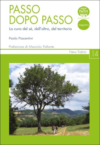 Passo dopo passo. La cura del s&eacute;, dell'altro, del territorio