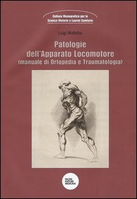 Patologie dell'apparato locomotore (manuale di ortopedia e traumatologia)