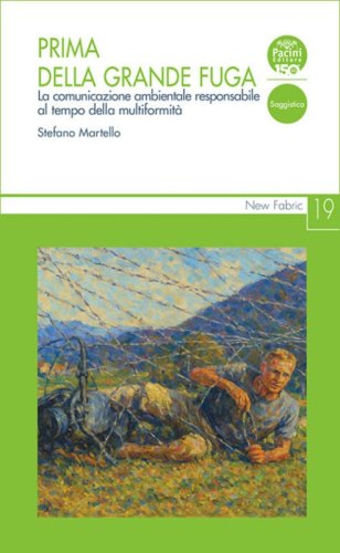 Prima della grande fuga. La comunicazione ambientale responsabile al tempo della multiformit&agrave;