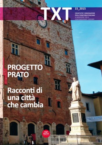 Txt. Creativit&agrave; e innovazione per il territorio toscano. Ediz. italiana e inglese