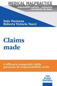 Claims made. L'efficacia temporale della garanzia di responsabilit&agrave; civile