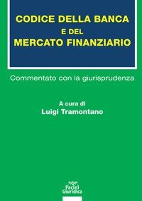 Codice della banca e del mercato finanziario. Commentato con la giurisprudenza