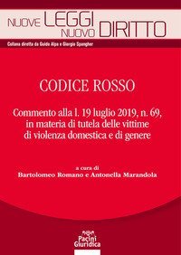 Codice rosso. Commento alla l. 19 luglio 2019 n. 69, in materia di tutela delle vittime di violenza domestica e di genere
