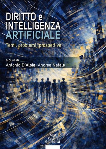 Diritto e intelligenza artificiale. Temi, problemi e prospettive