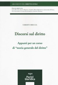 Discorsi sul diritto. Appunti per un corso di &laquo;Teoria generale del diritto&raquo;