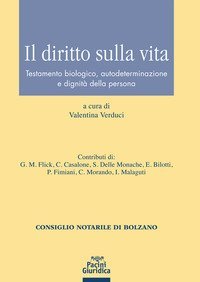 Il diritto sulla vita. Testamento biologico, autodeterminazione e dignit&agrave; della persona