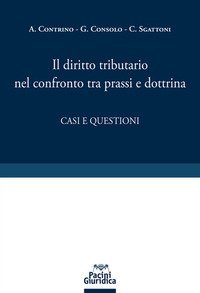 Il diritto tributario nel confronto tra prassi e dottrina. Casi e questioni