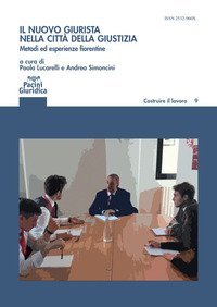 Il nuovo giurista nella citt&agrave; della giustizia. Metodi ed esperienze fiorentine