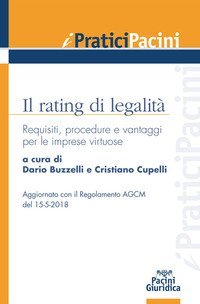 Il rating di legalit&agrave;. Requisiti, procedure e vantaggi per le imprese virtuose