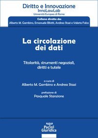 La circolazione dei dati. Titolarit&agrave;, strumenti negoziali, diritti e tutele