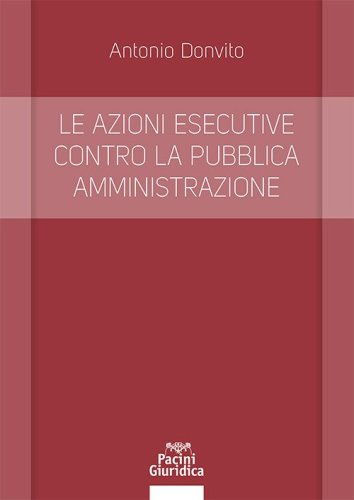 Le azioni esecutive contro la pubblica amministrazione