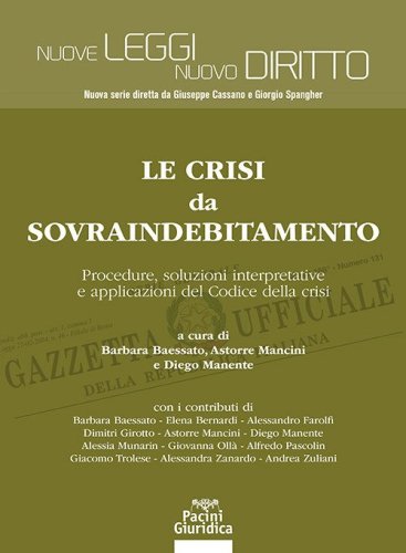 Le crisi da sovraindebitamento. Procedure, soluzioni interpretative e applicazioni del Codice della crisi