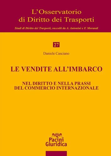 Le vendite all'imbarco. Nel diritto e nella prassi del commercio internazionale
