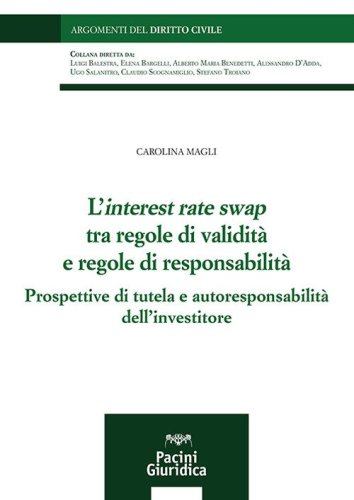 L'interest rate swap tra regole di validit&agrave; e regole di responsabilit&agrave;. Prospettive di tutela e autoresponsabilit&agrave; dell'investitore