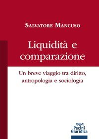 Liquidit&agrave; e comparazione. Un breve viaggio tra diritto, antropologia e sociologia