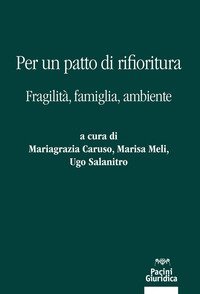 Per un patto di rifioritura. Fragilit&agrave;, famiglia, ambiente
