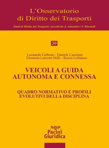 Veicoli a guida autonoma e connessa. Quadro normativo e profili evolutivi della disciplina