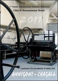 7&deg; Premio internazionale Biennale di incisione. Confronto tra Accademie di belle arti Annigoni-Chagal