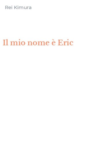 Il mio nome &egrave; Eric