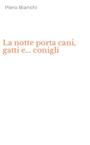 La notte porta cani, gatti e... conigli