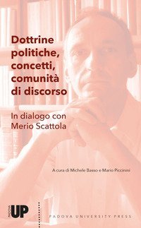 Dottrine politiche, concetti, comunit&agrave; di discorso. In dialogo con Merio Scattola