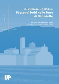 &laquo;E vulnere ubertas&raquo;. Passaggi feriti nelle terre di Benedetto
