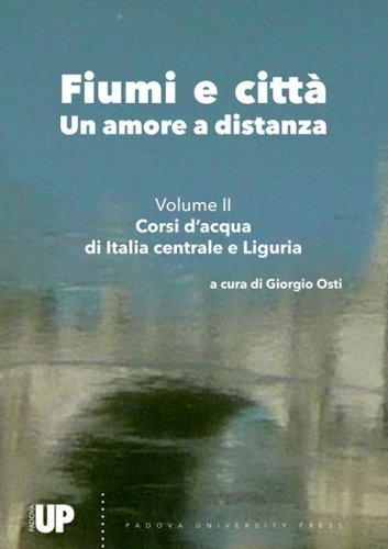 Fiumi e citt&agrave;. Un amore a distanza