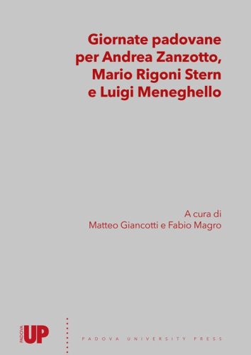 Giornate padovane per Andrea Zanzotto, Mario Rigoni Stern e Luigi Meneghello. Atti dei convegni (Universit&agrave; degli Studi di Padova, Comune di Padova, novembre 2021 - aprile 2022)