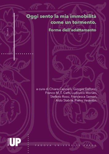Oggi sento la mia immobilit&agrave; come un tormento. Forme dell'adattamento