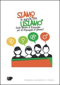 Siamo le parole che usiamo. Quale genere di linguaggio per un linguaggio di genere?