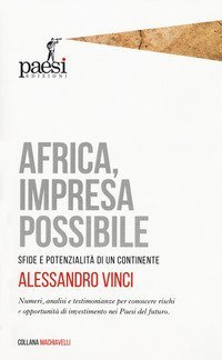 Africa, impresa possibile. Sfide e potenzialit&agrave; di un continente
