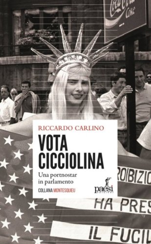 Vota Cicciolina! Una pornostar in parlamento