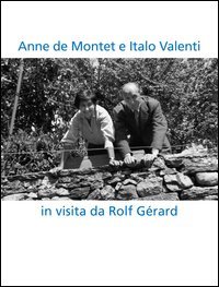 Anne de Montet e Italo Valenti. In visita da Rolf G&eacute;rard