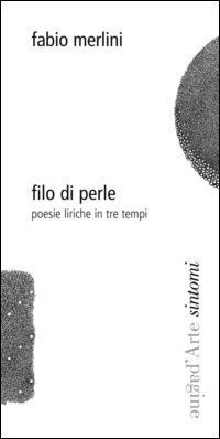 Filo di perle. Poesie liriche in tre tempi