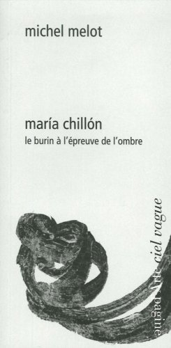 Mar&iacute;a Chill&oacute;n. Le burin &agrave; l'&eacute;preuve de l'ombre