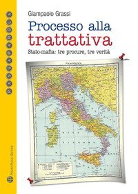 Processo alla trattativa Stato-mafia. Tre procure, tre verit&agrave;