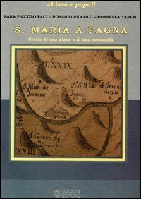 S. Maria a Fagna. Storia di una pieve e di una comunit&agrave;