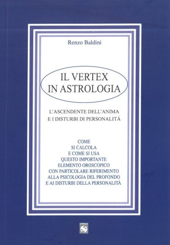 Il vertex in astrologia. L'ascendente dell'anima e i disturbi di personalit&agrave;