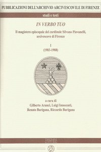 In verbo tuo. Il magistero episcopale del cardinale Silvano Piovanelli, arcivescovo di Firenze