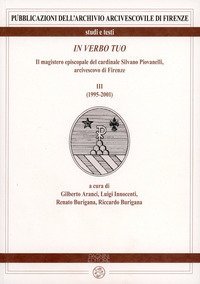 In verbo tuo. Il magistero episcopale del cardinale Silvano Piovanelli, arcivescovo di Firenze
