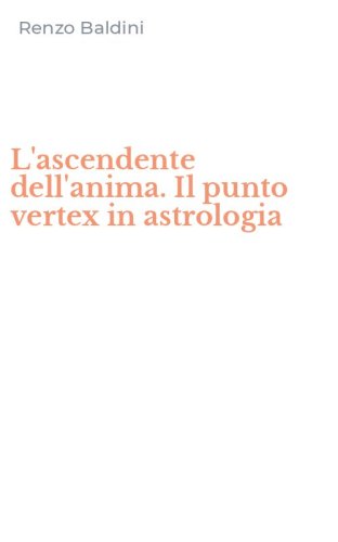 L'ascendente dell'anima. Il punto vertex in astrologia