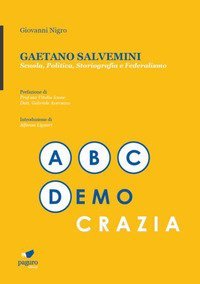 Gaetano Salvemini. Scuola, politica, storiografia e federalismo