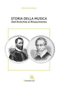 Storia della musica. Dall'antichit&agrave; al Rinascimento