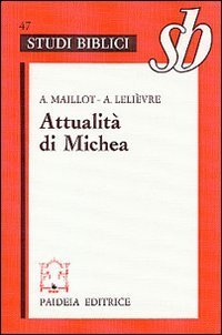 Attualit&agrave; di Michea. Un grande &laquo;Profeta minore&raquo;