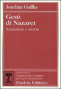 Ges&ugrave; di Nazaret. Annuncio e storia