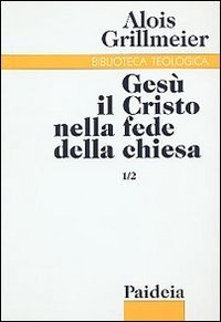 Ges&ugrave; il Cristo nella fede della Chiesa