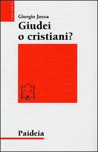 Giudei o cristiani? I seguaci di Ges&ugrave; in cerca di una propria identit&agrave;