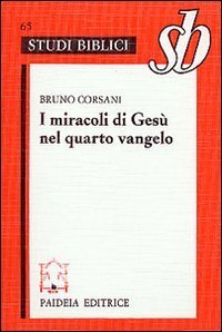 I miracoli di Ges&ugrave; nel quarto vangelo. L'ipotesi della fonte dei segni