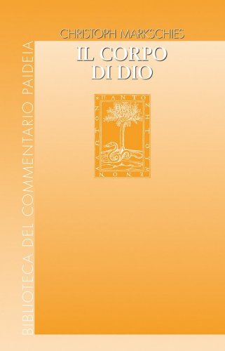 Il corpo di Dio. L'immagine di Dio nell'antichit&agrave; ebraica, cristiana e pagana